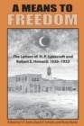 A Means to Freedom : The Letters of H. P. Lovecraft and Robert E. Howard (Volume 1) - Book