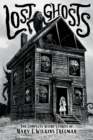 Lost Ghosts : The Complete Weird Stories of Mary E. Wilkins Freeman - Book