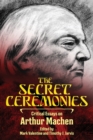 The Secret Ceremonies : Critical Essays on Arthur Machen - Book
