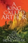 A King Called Arthor and Other Morceaux - Book