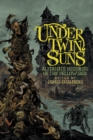 Under Twin Suns : Alternate Histories of the Yellow Sign - Book