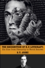 The Recognition of H. P. Lovecraft : His Rise from Obscurity to World Renown - Book