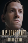 H. P. Lovecraft : An Introduction to His Life and Writings - Book