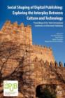 Social Shaping of Digital Publishing : Exploring the Interplay Between Culture and Technology - Book