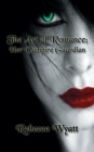 The Art of Romance : Book 1 Her Vampire Guardian - Book