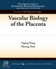 Vascular Biology of the Placenta - Book