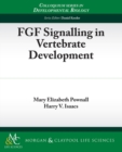 FGF Signalling in Vertebrate Development - Book