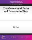 Development of Brain and Behavior in Birds - Book