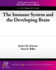 The Immune System and the Developing Brain - Book