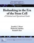 Biobanking in the Stem Cell Era : A Technical and Operational Guide - Book
