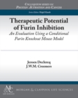 Therapeutic Potential of Furin Inhibition : An Evaluation Using A Conditional Furin Knockout Mouse Model - Book
