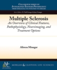 Multiple Sclerosis : An Overview of Clinical Features, Pathophysiology, Neuroimaging, and Treatment Options - Book