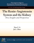 The Renin-Angiotensin System and the Kidney : New Insights and Perspectives - Book