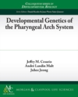 Developmental Genetics of the Pharyngeal Arch System - Book