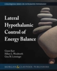 Lateral Hypothalamic Control of Energy Balance - Book