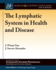 The Lymphatic System in Health and Disease - Book