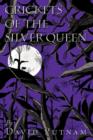 Crickets of the Silver Queen - Book