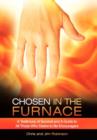Chosen in the Furnace : A Testimony of Survival and a Guide to All Those Who Desire to Be Encouragers - Book
