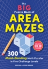 The Big Puzzle Book of Area Mazes : 300 Mind-Bending Puzzles in Five Challenge Levels - Book