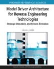 Model Driven Architecture For Reverse Engineering Technologies : Strategic Directions and System Evolution - Book