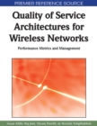 Quality of Service Architectures for Wireless Networks : Performance Metrics and Management - Book