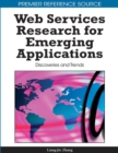 Web Services Research for Emerging Applications : Discoveries and Trends - Book