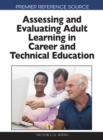 Assessing and Evaluating Adult Learning in Career and Technical Education - Book