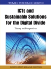 Icts and Sustainable Solutions for the Digital Divide : Theory and Perspectives - Book
