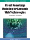 Visual Knowledge Modeling for Semantic Web Technologies : Models and Ontologies - Book