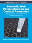 Semantic Web Personalization and Context Awareness : Management of Personal Identities and Social Networking - Book