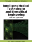 Intelligent Medical Technologies and Biomedical Engineering : Tools and Applications - Book