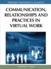 Communication, Relationships and Practices in Virtual Work - Book