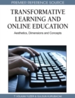 Transformative Learning and Online Education : Aesthetics, Dimensions and Concepts - Book