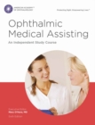 Ophthalmic Medical Assisting: An Independent Study Course Textbook and Online Exam : eBook and Online Code Card - Book
