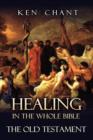 Healing in the Whole Bible -- The Old Testament - Book