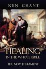 Healing in the Whole Bible - New Testament - Book
