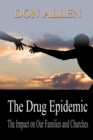 The Drug Epidemic and the Impact on Our Families and Churches! : There Is a Roaring Lion in the House! - Book