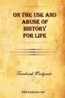 On the Use and Abuse of History for Life - Book