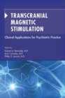 Transcranial Magnetic Stimulation : Clinical Applications for Psychiatric Practice - Book