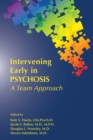 Intervening Early in Psychosis : A Team Approach - Book