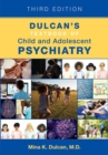 Dulcan's Textbook of Child and Adolescent Psychiatry - Book
