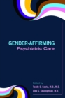Gender-Affirming Psychiatric Care - Book