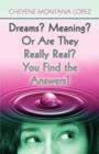 Dreams? Meaning? or Are They Really Real? You Find the Answers! - Book