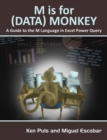 M Is for (Data) Monkey : A Guide to the M Language in Excel Power Query - Book