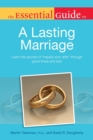 Essential Guide to a Lasting Marriage : Learn the Secrets of Happily Ever After Through Good Times and Bad - Book