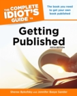 Complete Idiot's Guide to Getting Published : The Book You Need to Get Your Own Book Published - Book