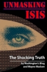 Unmasking ISIS : The Shocking Truth - Book