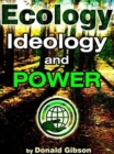 Ecology, Ideology & Power - Book
