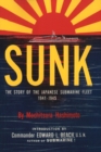 Sunk : The Story of the Japanese Submarine Fleet, 1941-1945 - Book