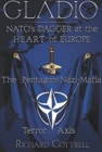Gladio, Nato's Dagger at the Heart of Europe : The Pentagon-Nazi-Mafia Terror Axis - Book